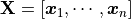 \X = [\x_1,\cdots, \x_n]