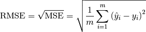 \text{RMSE} = \sqrt{\text{MSE}}=\sqrt{\frac{1}{m}\sum_{i=1}^m\left( \hat{y}_i-y_i\right)^2}